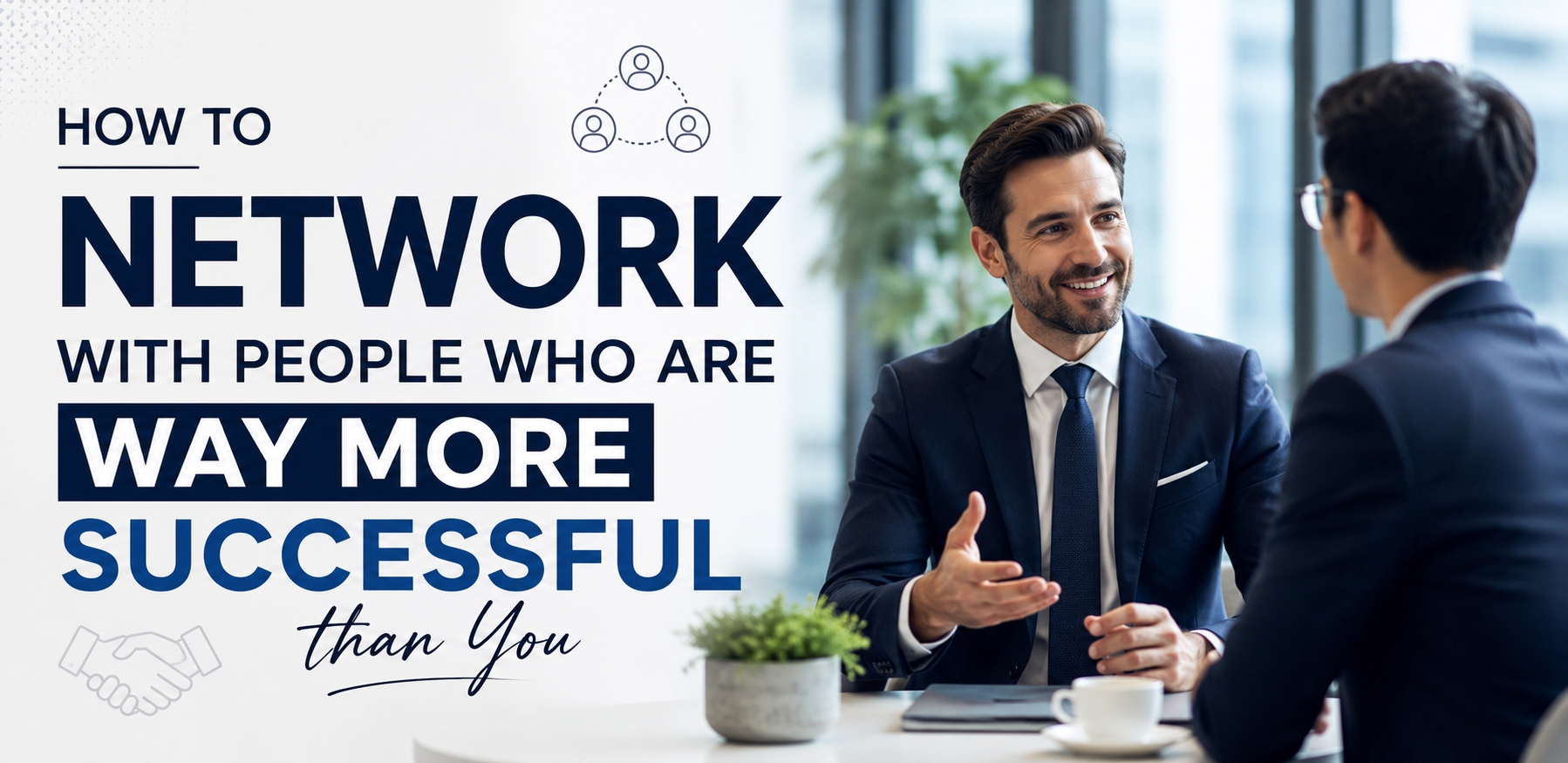Network With People Who Are Way More Successful Than You