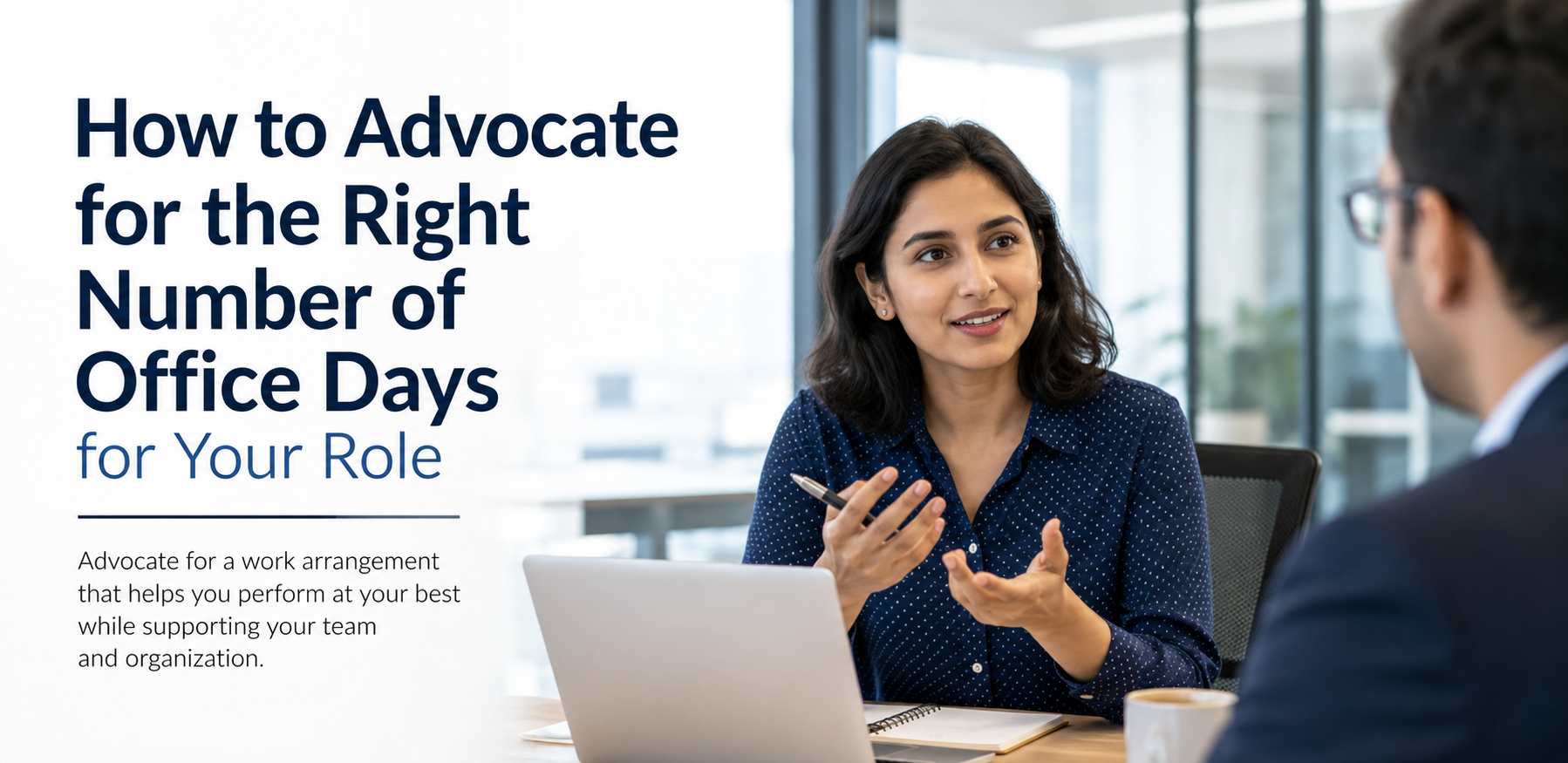 How to Advocate for the Right Number of Office Days for Your Role
